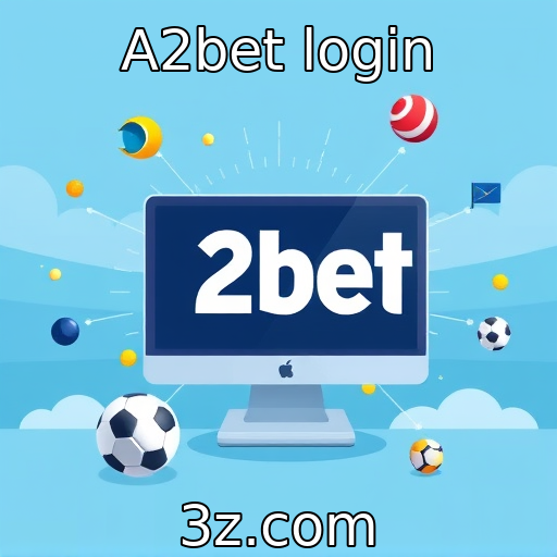 A2bet login : Exploração do mercado de apostas online em 2025
